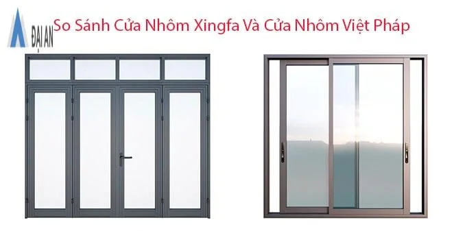 so sánh cửa nhôm Xingfa và Việt Pháp